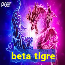 beta tigre